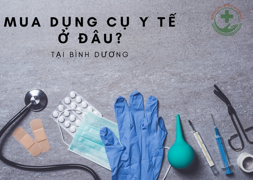 mua dụng cụ y tế ở đâu tại bình dương